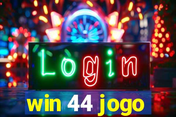 win 44 jogo